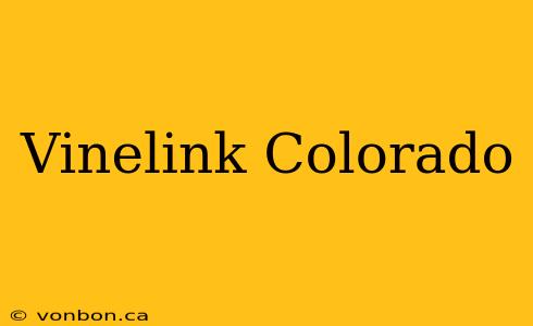 Vinelink Colorado