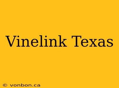 Vinelink Texas