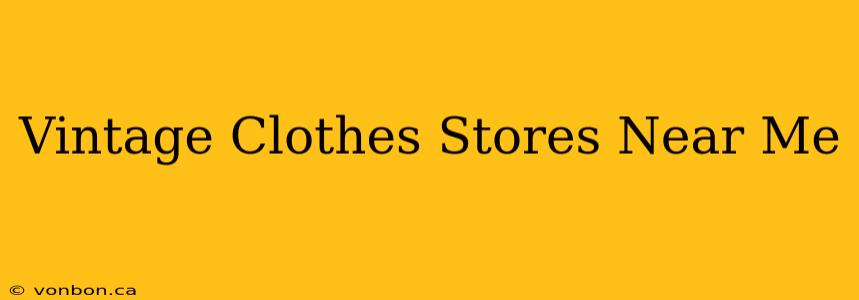 Vintage Clothes Stores Near Me