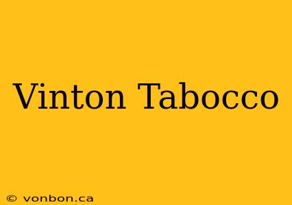 Vinton Tabocco