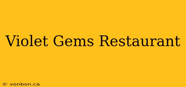 Violet Gems Restaurant