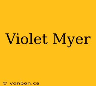 Violet Myer