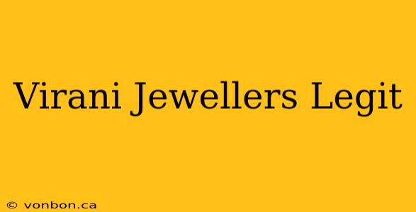 Virani Jewellers Legit