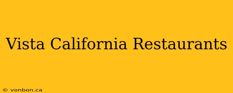 Vista California Restaurants