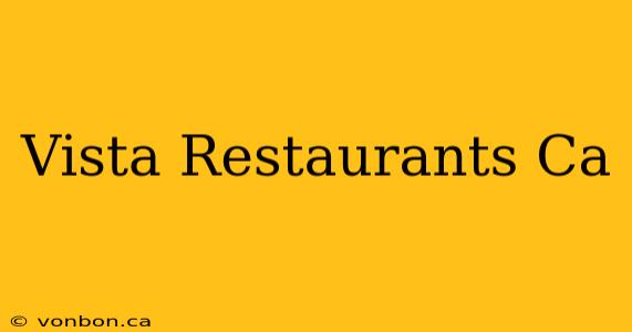 Vista Restaurants Ca