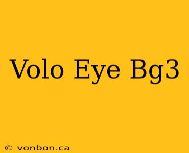 Volo Eye Bg3