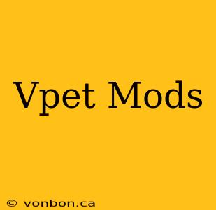 Vpet Mods