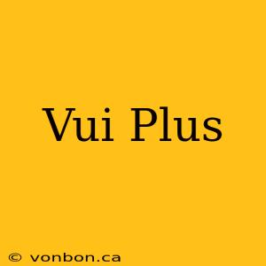 Vui Plus