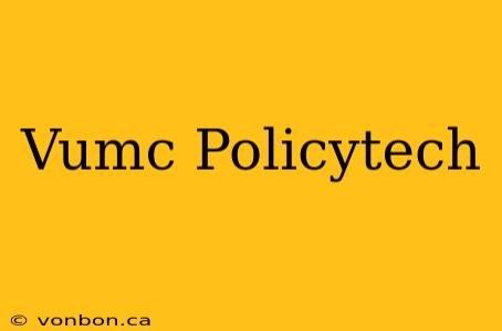 Vumc Policytech