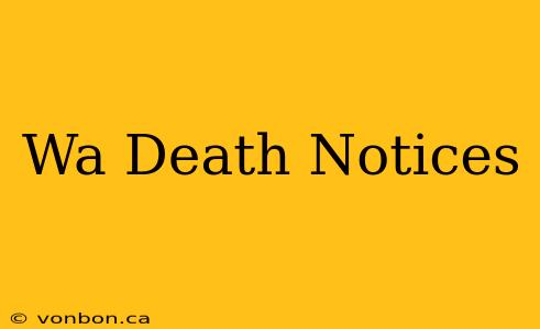 Wa Death Notices