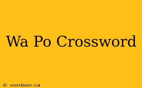 Wa Po Crossword