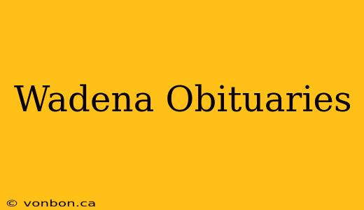 Wadena Obituaries