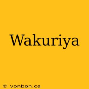 Wakuriya