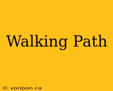 Walking Path