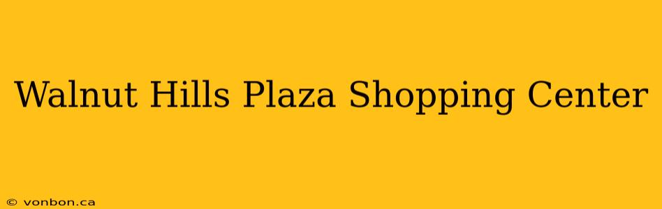 Walnut Hills Plaza Shopping Center