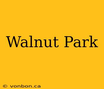 Walnut Park