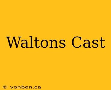 Waltons Cast