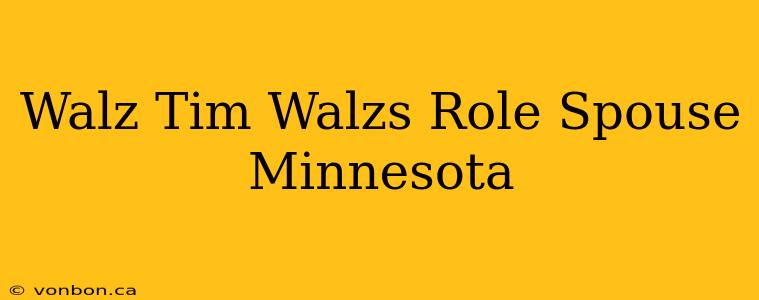 Walz Tim Walzs Role Spouse Minnesota