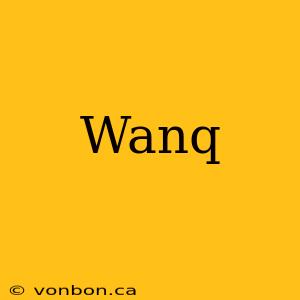 Wanq