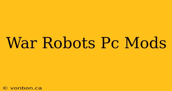 War Robots Pc Mods