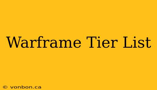 Warframe Tier List