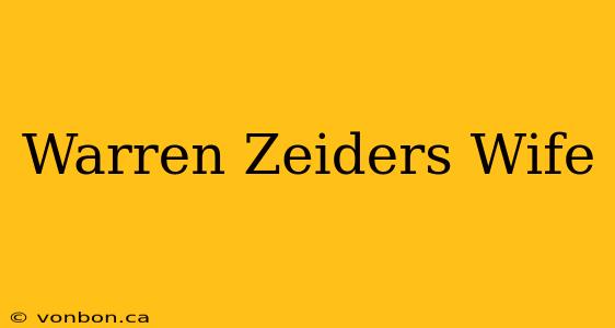 Warren Zeiders Wife