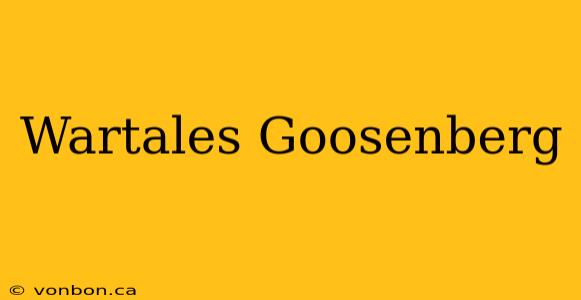 Wartales Goosenberg