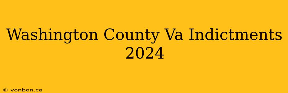 Washington County Va Indictments 2024