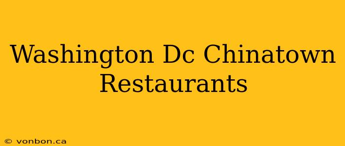 Washington Dc Chinatown Restaurants