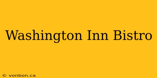 Washington Inn Bistro