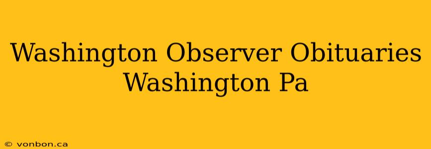 Washington Observer Obituaries Washington Pa