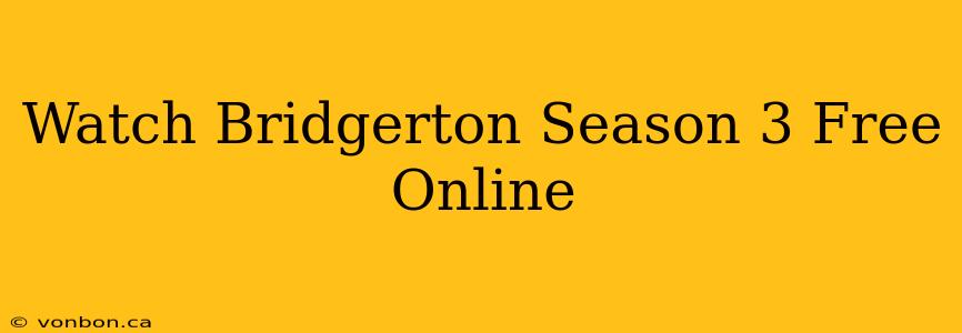 Watch Bridgerton Season 3 Free Online