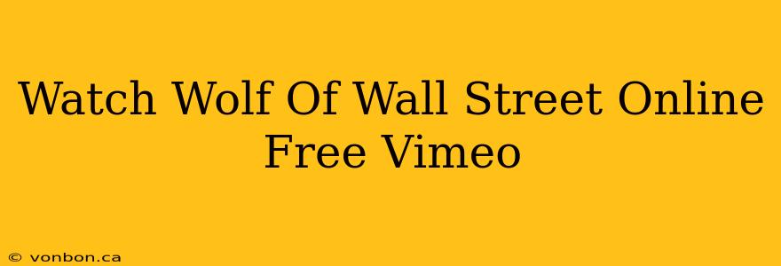 Watch Wolf Of Wall Street Online Free Vimeo