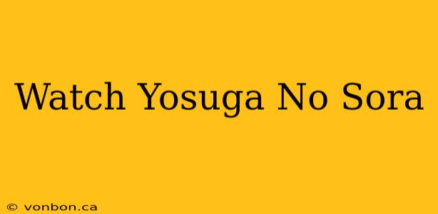 Watch Yosuga No Sora