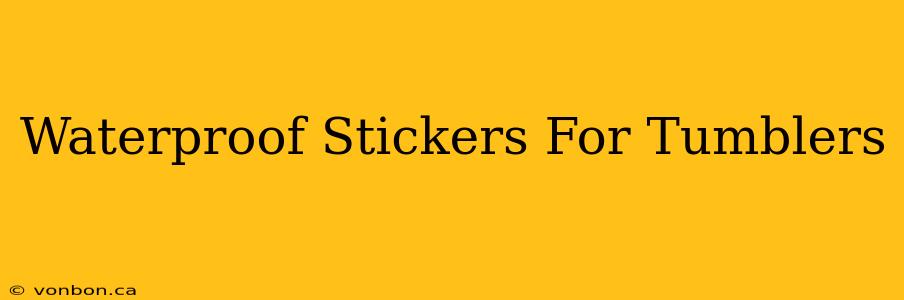 Waterproof Stickers For Tumblers