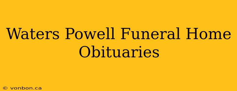 Waters Powell Funeral Home Obituaries