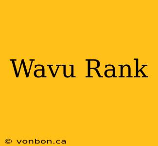 Wavu Rank