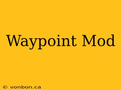 Waypoint Mod