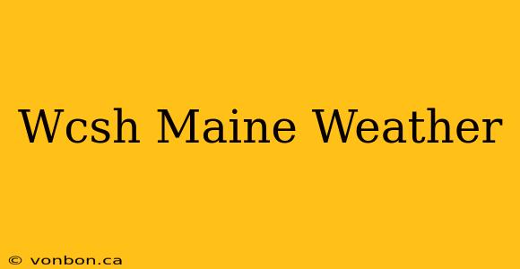 Wcsh Maine Weather