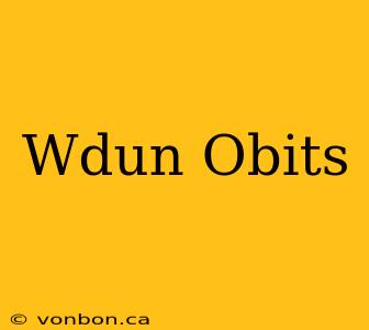 Wdun Obits