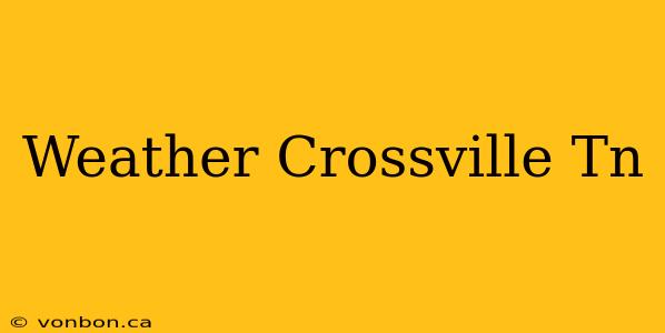 Weather Crossville Tn