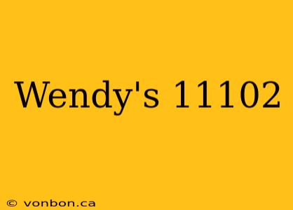 Wendy's 11102