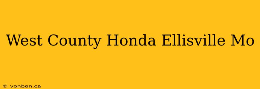 West County Honda Ellisville Mo