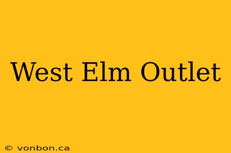 West Elm Outlet