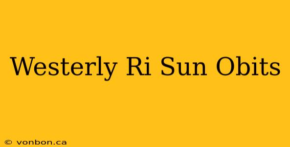 Westerly Ri Sun Obits