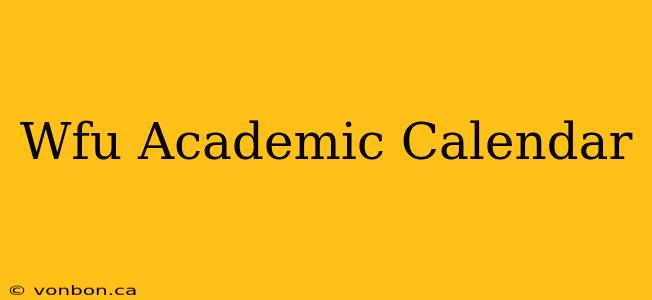 Wfu Academic Calendar