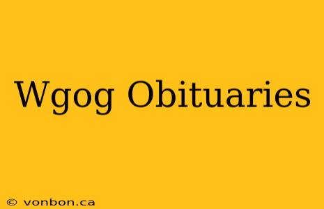 Wgog Obituaries