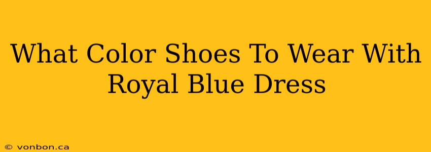 What Color Shoes To Wear With Royal Blue Dress