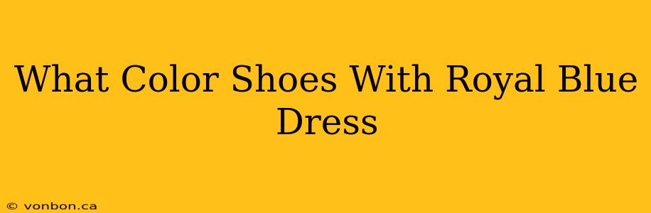 What Color Shoes With Royal Blue Dress