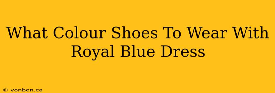 What Colour Shoes To Wear With Royal Blue Dress